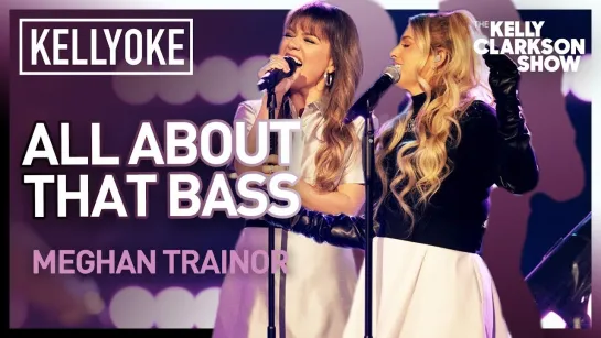 Kelly Clarkson & Meghan Trainor - All About That Bass (The Kelly Clarkson Show Live)