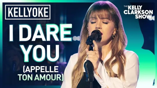 Kelly Clarkson - I Dare You' (Appelle Ton Amour) (The Kelly Clarkson Show Live)