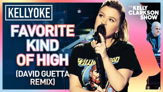 Kelly Clarkson - favorite kind of high (David Guetta Remix) (The Kelly Clarkson Show Live)