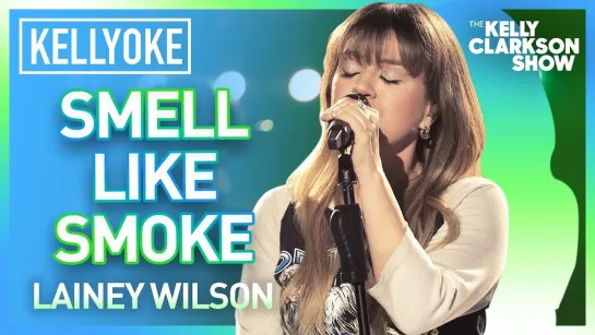 Kelly Clarkson - Smell Like Smoke (Lainey Wilson Cover The Kelly Clarkson Show Live)