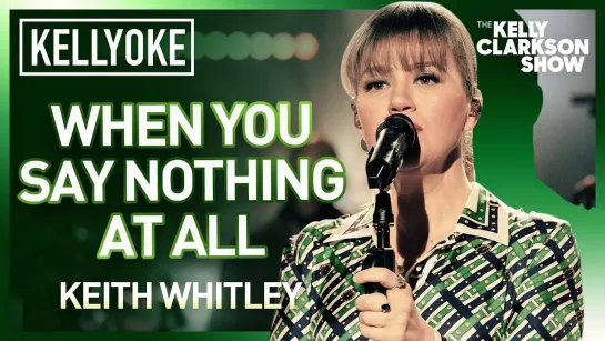 Kelly Clarkson - When You Say Nothing at All - (Keith Whitley Cover The Kelly Clarkson Show Live)