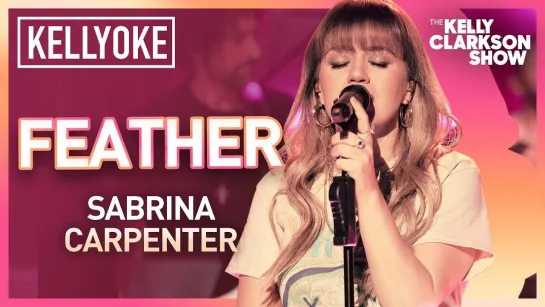 Kelly Clarkson - Feather - (Sabrina Carpenter Cover The Kelly Clarkson Show Live)