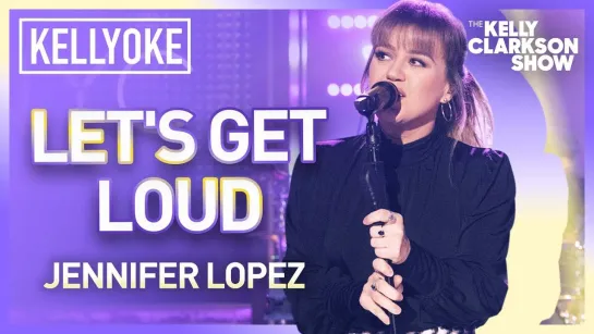 Kelly Clarkson - Lets Get Loud (Jennifer Lopez Cover The Kelly Clarkson Show Live)