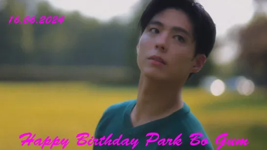 Happy Birthday Park Bo Gum 16.06.2024