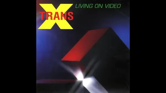 Trans-X - Living On Video 🎶