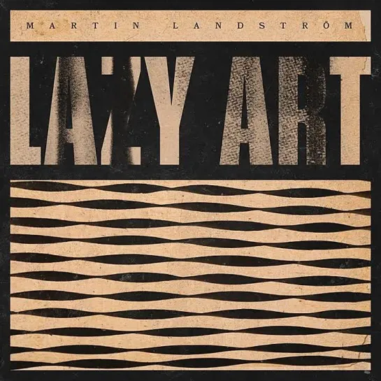 Martin Landström - Lazy Art 🎶