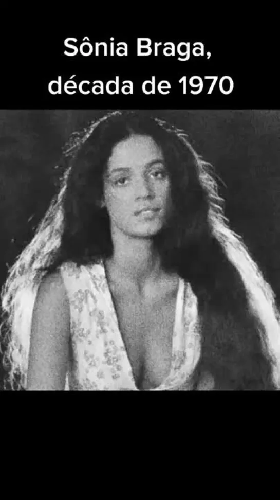 Sonia Braga 🇧🇷 década de 1970 🎶