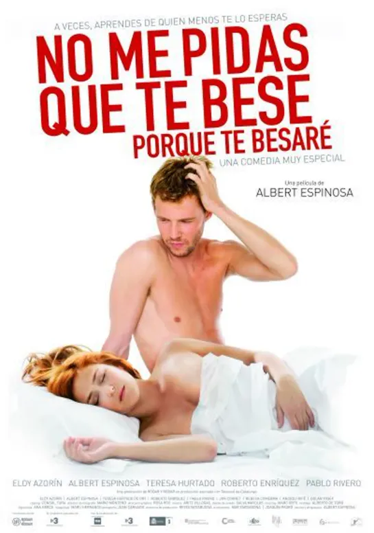 NO ME PIDAS QUE TE BESE PORQUE TE BESARÉ (2008)