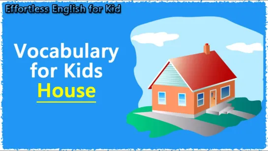 Vocabulary for kids - House (Commonly used)