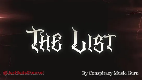 The List | Conspiracy Music Guru Список настолько обширный, настолько длинный, что эта песня может быть бесконечной