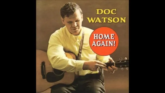 Doc Watson performs the old English folk ballad, “Matty Groves” from his album HOME AGAIN (1966).