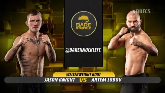 Artem Lobov vs. Jason Knight [06.04.2019 Bare Knuckle FC 5]