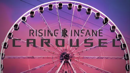 Rising Insane - Carousel [Official Videoclip] 2024