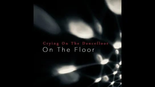 ON THE FLOOR - Crying On The Dancefloor [Official Videoclip] 2024