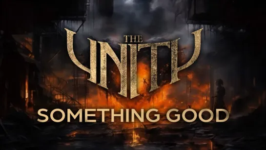 The Unity - Something Good [Official Videoclip] 2024