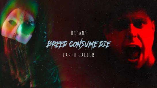 OCEANS - Breed Consume Die (feat. Earth Caller) [Official Videoclip] 2024