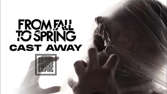 FROM FALL TO SPRING - CAST AWAY [Official Videoclip] 2024