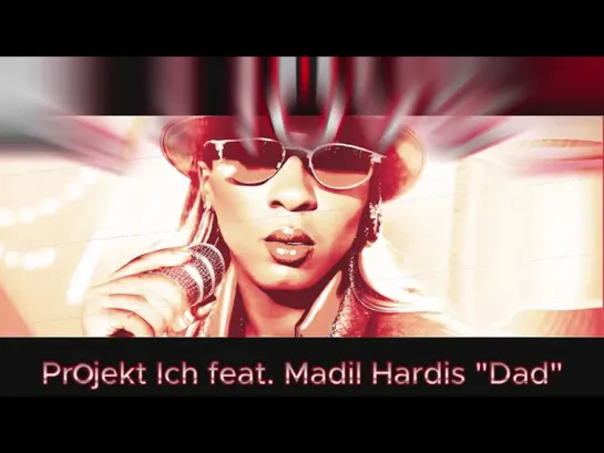 Projekt Ich - Dad feat. Madil Hardis [Official Videoclip] 2023