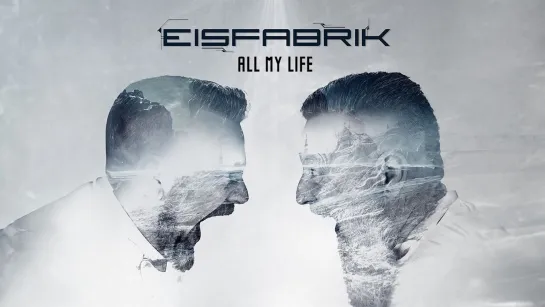 Eisfabrik - All My Life [Official Lyric Video / Visualizer] 2023