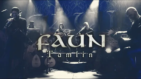 FAUN - Tamlin [Official Live Video] 2022