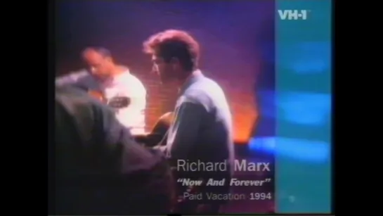 Richard Marx - Now And Forever (VH-1 (Germany), 1995)