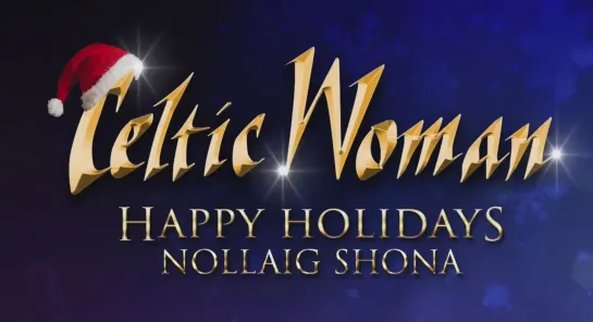 Celtic Woman: Happy Holidays 2020