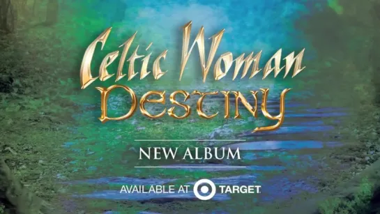 Celtic Woman: Destiny (Tiser)