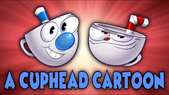 A Cuphead Cartoon (hotdiggedydemon)