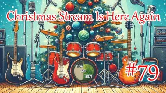 Christmas Stream Is Here Again // Топ-1 битловский стрим Now & Then #79