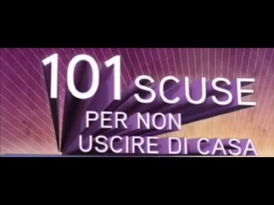 Le 101 scuse per non uscire di casa