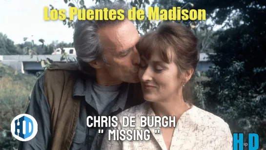 Los puentes de Madison - The Bridges of Madison County - Chris de Burgh - Missing