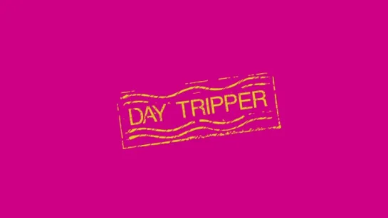 Day Tripper