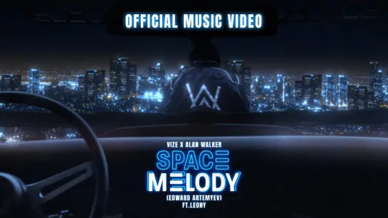 VIZEofficial  x Alan Walker  Space Melody Edward Artemyev ft Leony Official Lyric Video_1080p