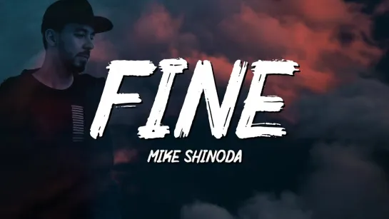 Mike Shinoda [Linkin Park] - Fine (2019)