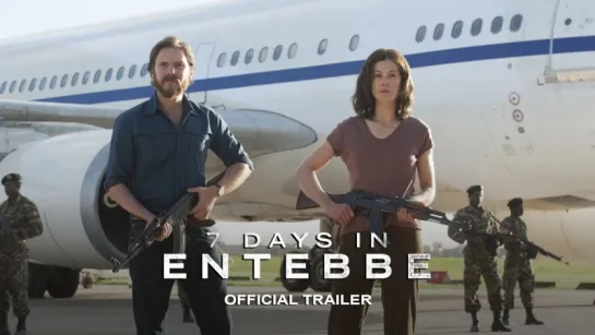 7 дней в Энтеббе (Entebbe) 2018. Русский трейлер [1080p]