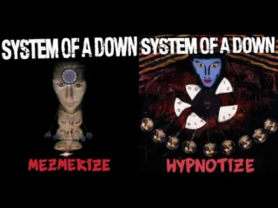 System of a Down - Mezmerize - Hypnotize  (Full albums)