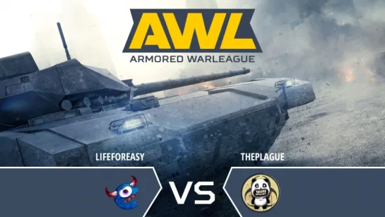 Armored WarLeague. Суперфинал ThePlague vs LifeForEasy