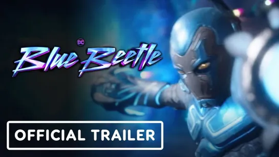 Синий Жук / Blue Beetle. Озвученный трейлер фильма