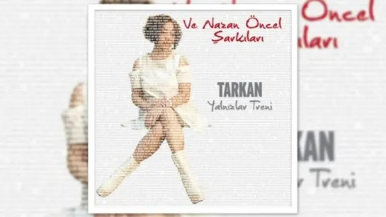 TARKAN - Yalnızlar Treni