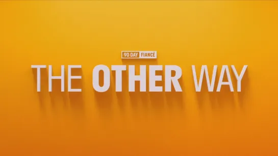 90 Day Fiance The Other Way S06E02 What Women Dont Want