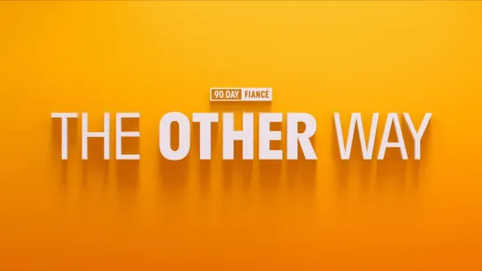 90.Day.Fiance.The.Other.Way.S06E01