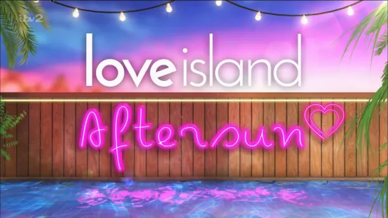 Love.Island.Aftersun.S11E04