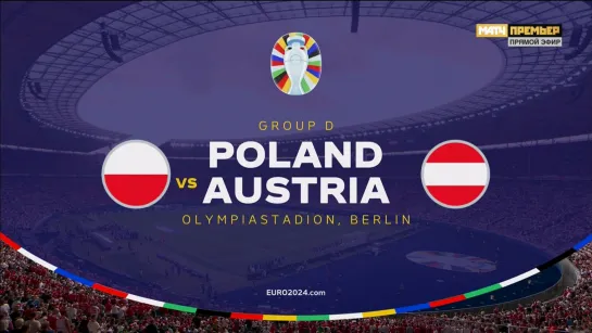 EURO.2024.Group D Matchday 2. 21 June Poland - Austria