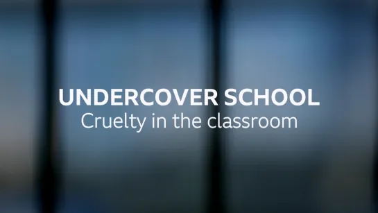 panorama.2024.06.17.undercover.school.cruelty.in.the.classroom