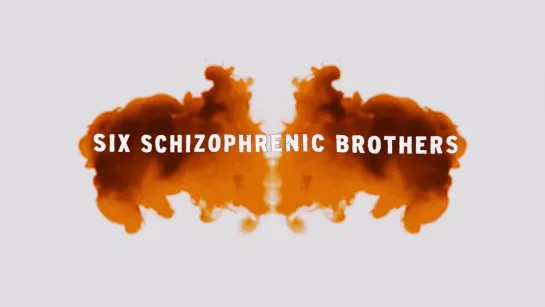 Six.Schizophrenic.Brothers.S01E01