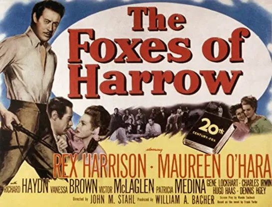 Фоксы из Харроу / The Foxes of Harrow (1947 ) Рекс Харрисон, Морин О’Хара