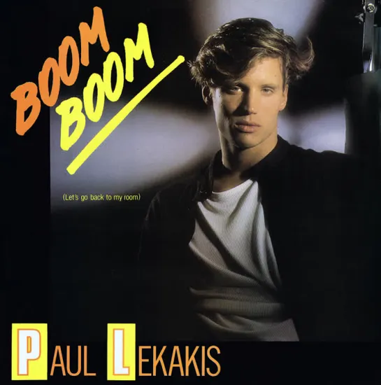 Paul Lekakis - Boom Boom (Let's Go Back To My Room) (1987)