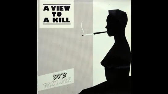 DJ's Factory - A View To A Kill (1985)