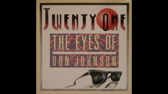 Twenty One - The Eyes Of Don Johnson (1987)