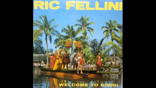 Ric Fellini - Welcome To Rimini (1984)